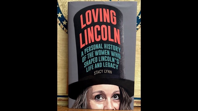 the cover of the book loving lincoln featuring a female with mischievous eyes wearing a top hat on which the book's title, subtitle, and author information are in bold colors.