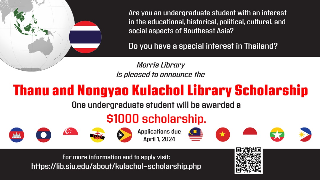 Are you an undergraduate student with an interest in the educational, historical, political, cultural, and social aspects of Southeast Asia? Do you have a special interest in Thailand? Apply for the Thanu and Nongyao Kulachol Library Scholarship. One undergraduate student will be awarded a $1000 scholarship. Applications are due April 1, 2024. For more information and to apply follow the link.
